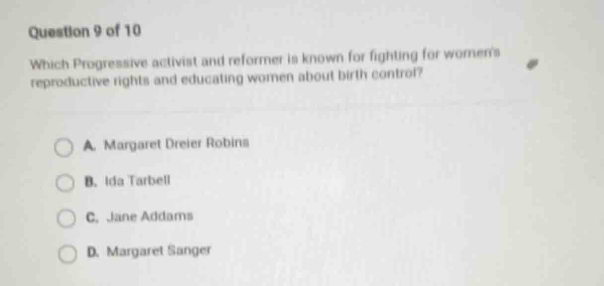 question 9 of 10 which progressive activist and reformer is known for f…