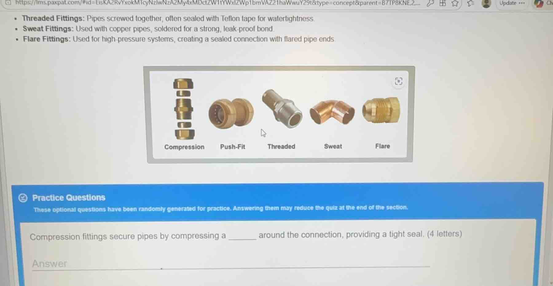 compression fittings secure pipes by compressing a ______ around the co…