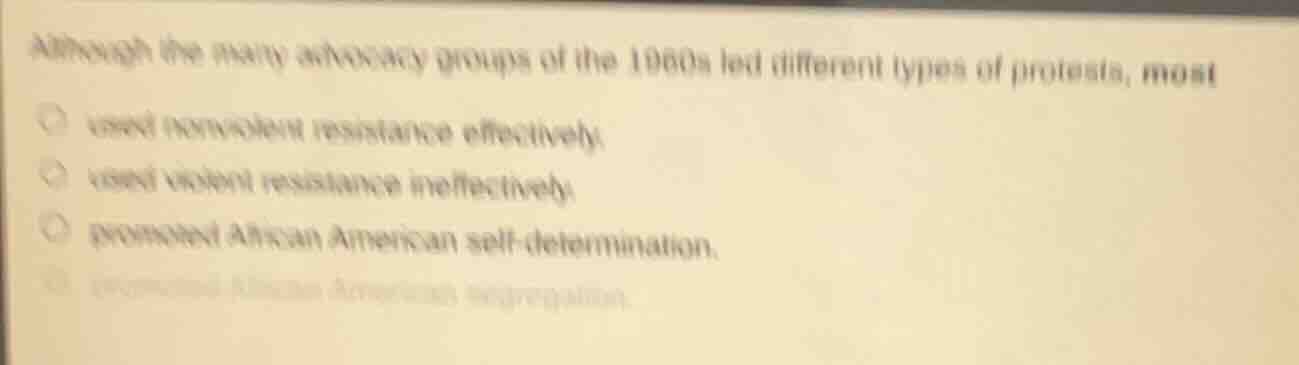 although the many advocacy groups of the 1960s led different types of p…