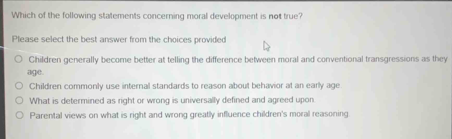 which of the following statements concerning moral development is not t…