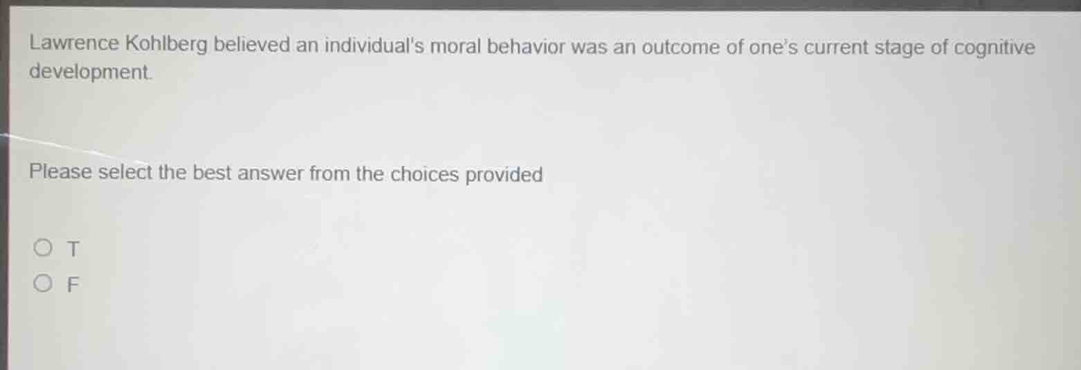 lawrence kohlberg believed an individuals moral behavior was an outcome…