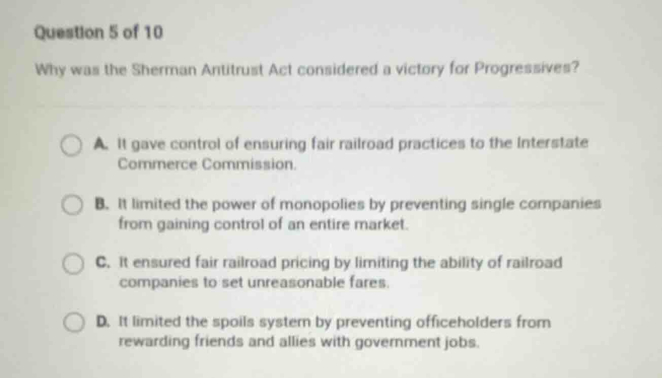 question 5 of 10 why was the sherman antitrust act considered a victory…