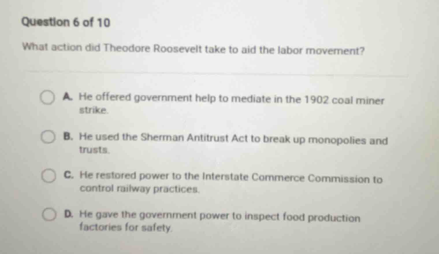 question 6 of 10 what action did theodore roosevelt take to aid the lab…