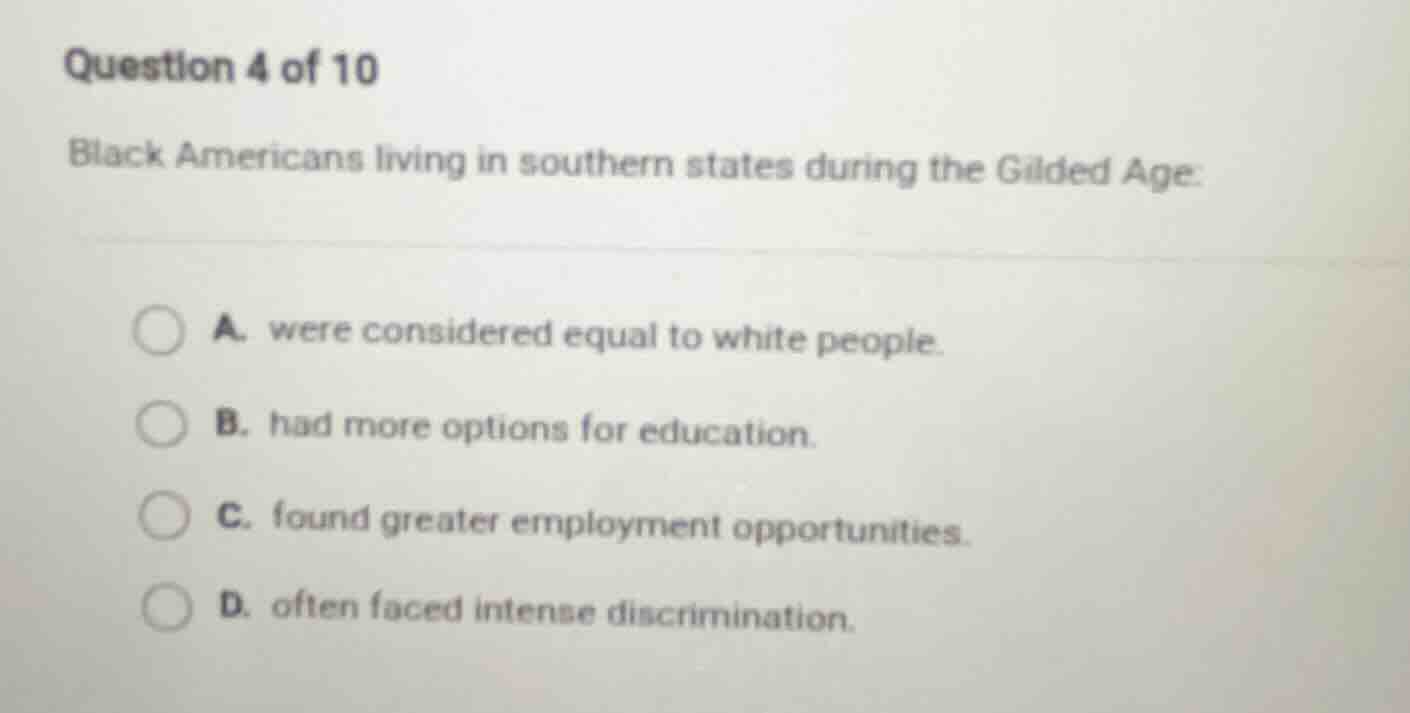 question 4 of 10 black americans living in southern states during the g…