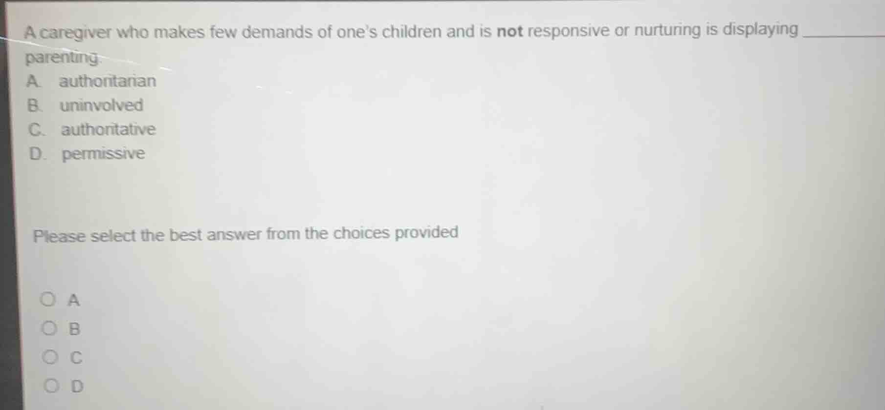 a caregiver who makes few demands of ones children and is not responsiv…