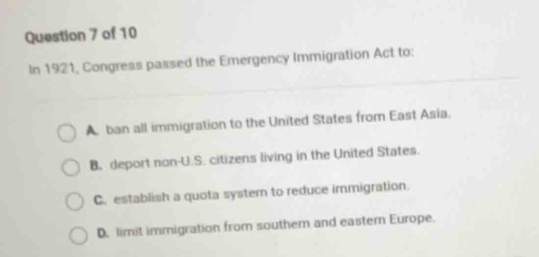 question 7 of 10 in 1921, congress passed the emergency immigration act…