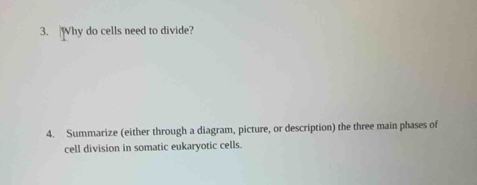 3. why do cells need to divide? 4. summarize (either through a diagram,…
