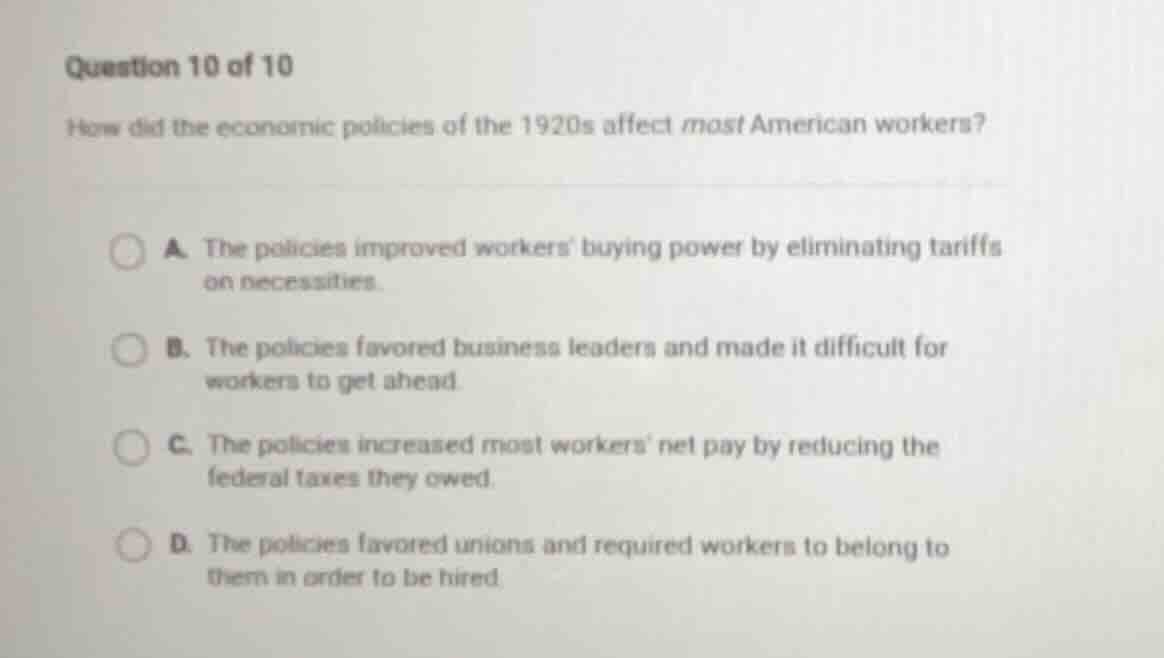 question 10 of 10 how did the economic policies of the 1920s affect mos…