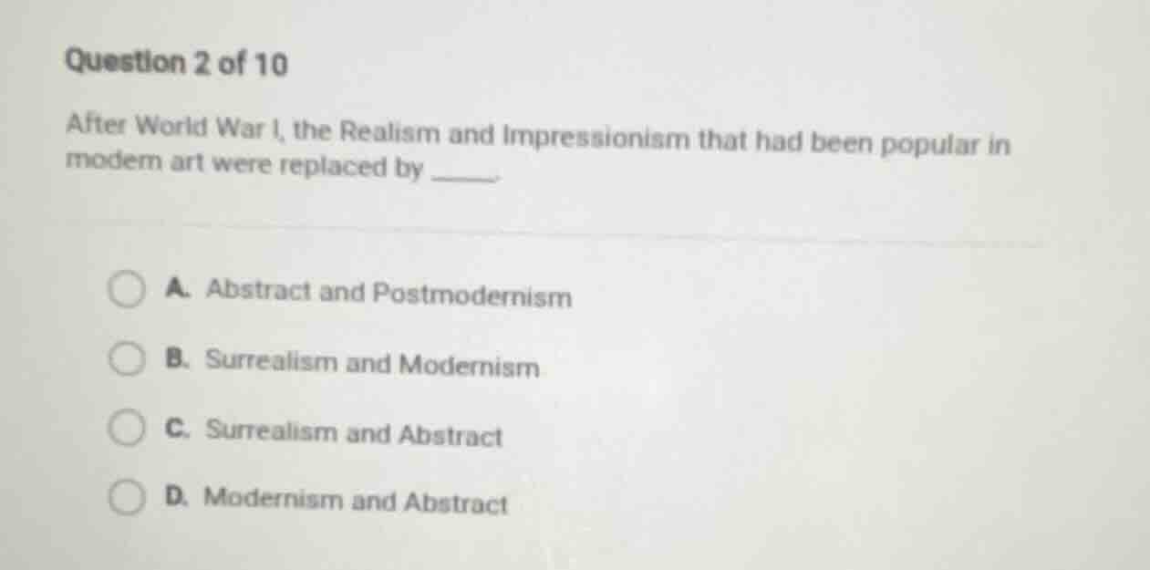 question 2 of 10 after world war i, the realism and impressionism that …