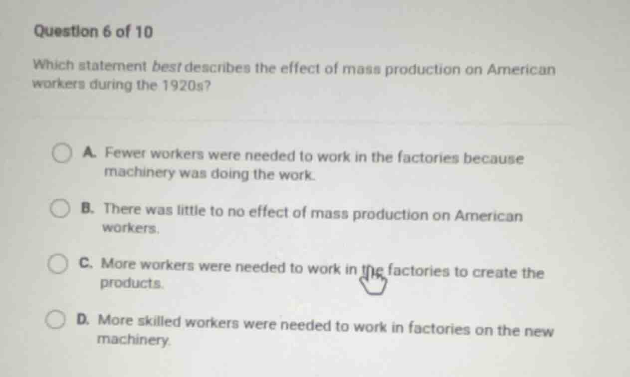 question 6 of 10 which statement best describes the effect of mass prod…