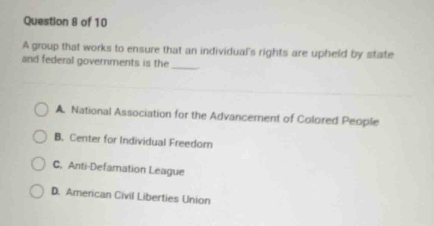 question 8 of 10 a group that works to ensure that an individuals right…