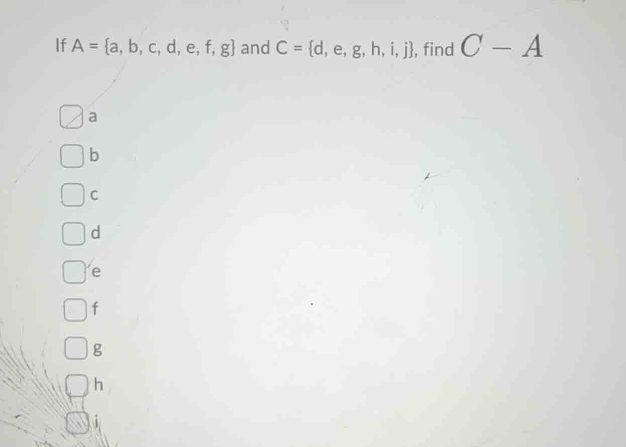 if \\(a = \\{a, b, c, d, e, f, g\\}\\) and \\(c = \\{d, e, g, h, i, j\\…