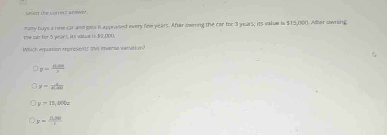 select the correct answer. patty buys a new car and gets it appraised e…