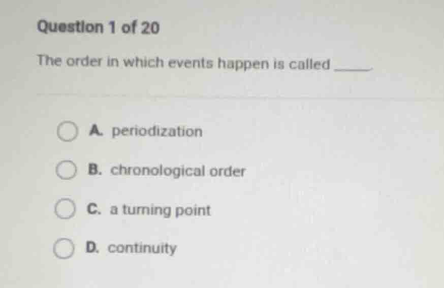 question 1 of 20 the order in which events happen is called _____ a. pe…