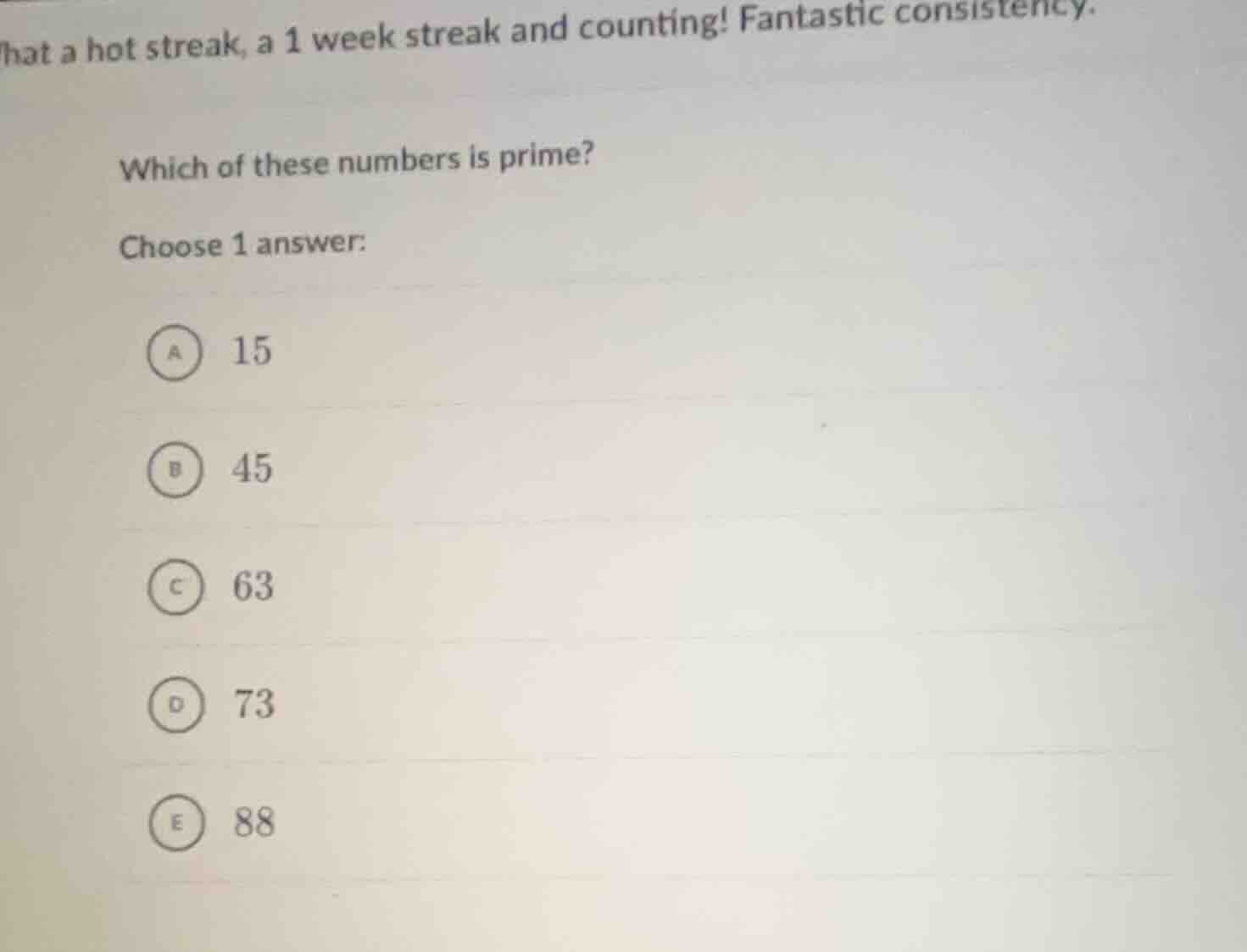 which of these numbers is prime? choose 1 answer: a 15 b 45 c 63 d 73 e…