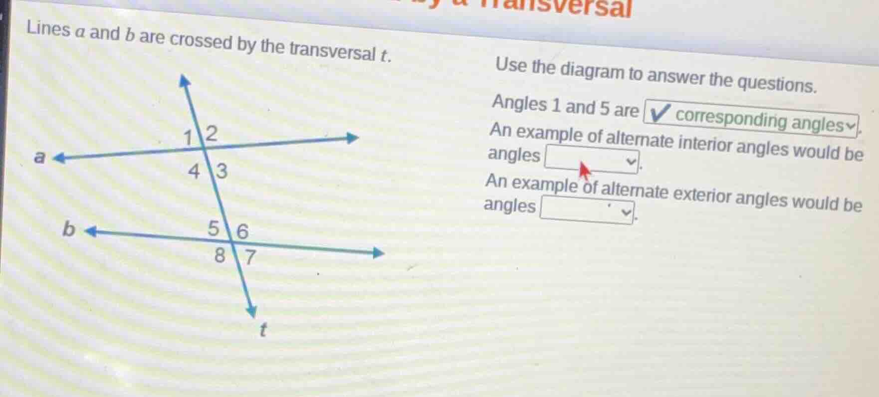 lines a and b are crossed by the transversal t. use the diagram to answ…