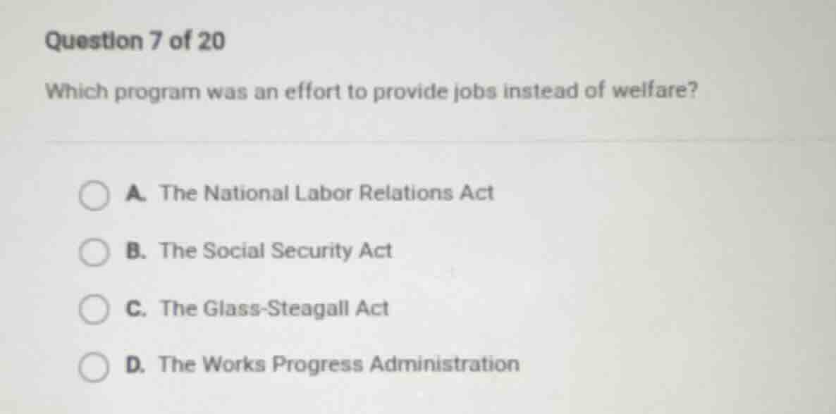 question 7 of 20 which program was an effort to provide jobs instead of…