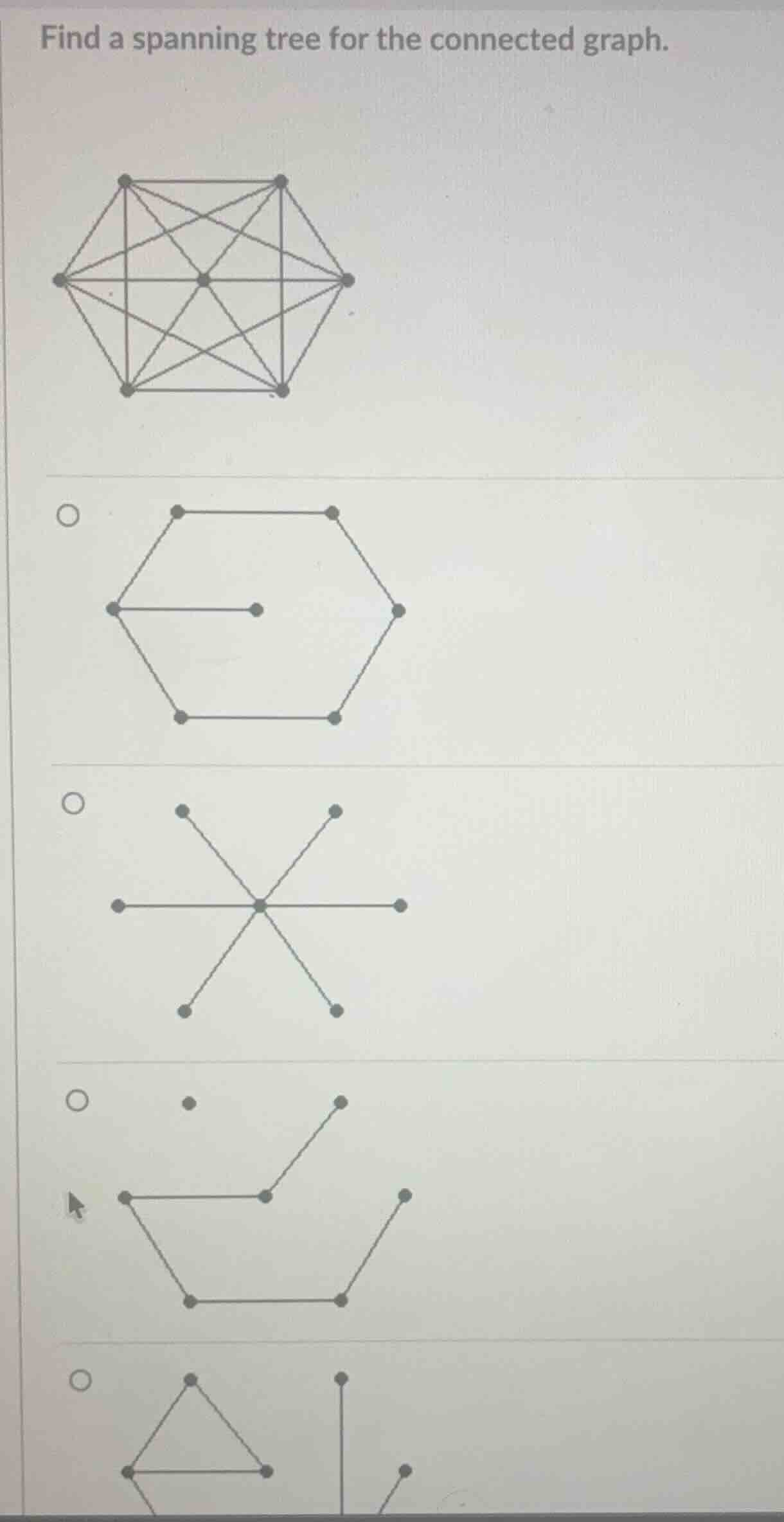 find a spanning tree for the connected graph.