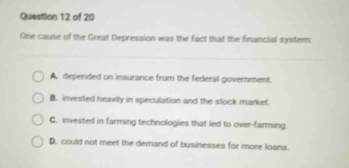question 12 of 20 one cause of the great depression was the fact that t…