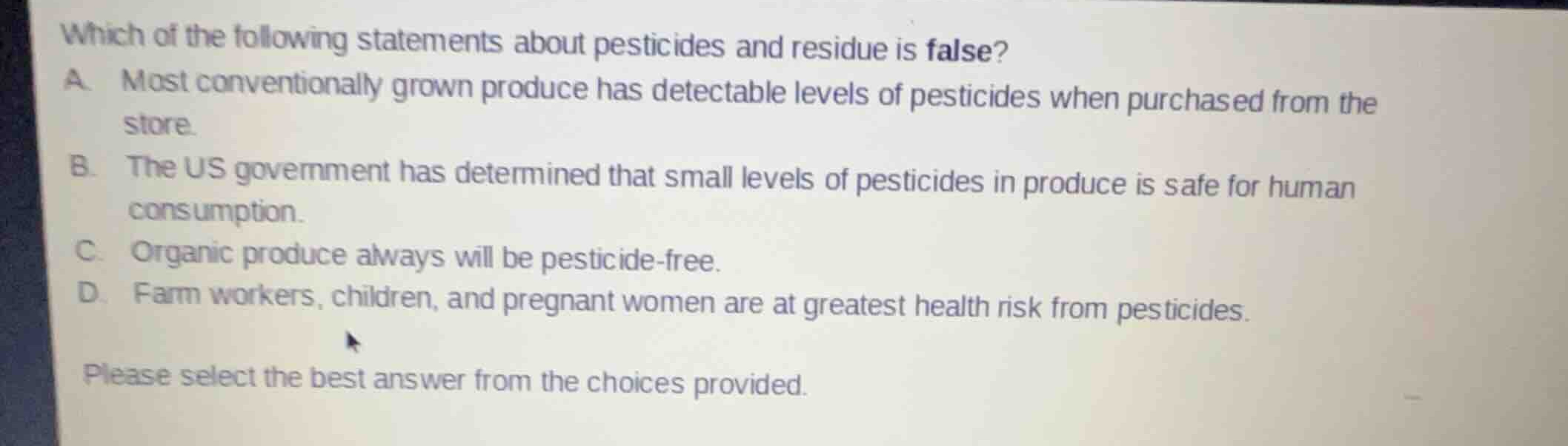 which of the following statements about pesticides and residue is false…