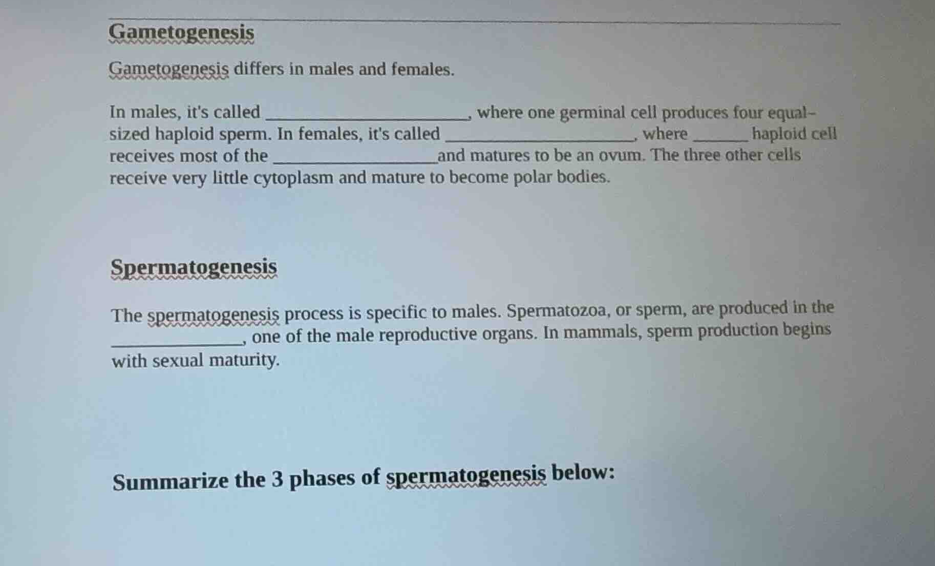 gametogenesis gametogenesis differs in males and females. in males, its…
