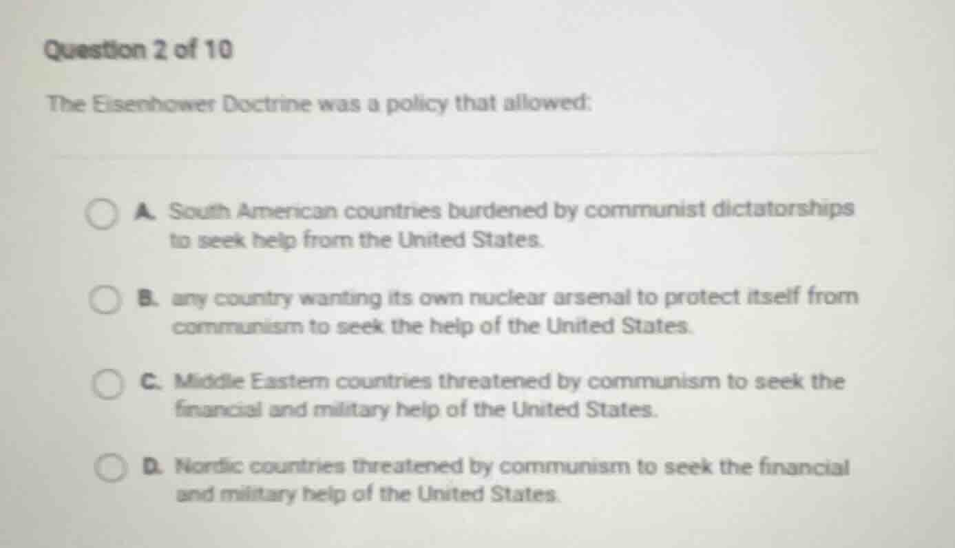 question 2 of 10 the eisenhower doctrine was a policy that allowed: a. …