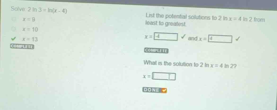 solve: \\(2 \\ln 3 = \\ln(x - 4)\\) \\(x = 9\\) \\(x = 10\\) \\(x = 13\…