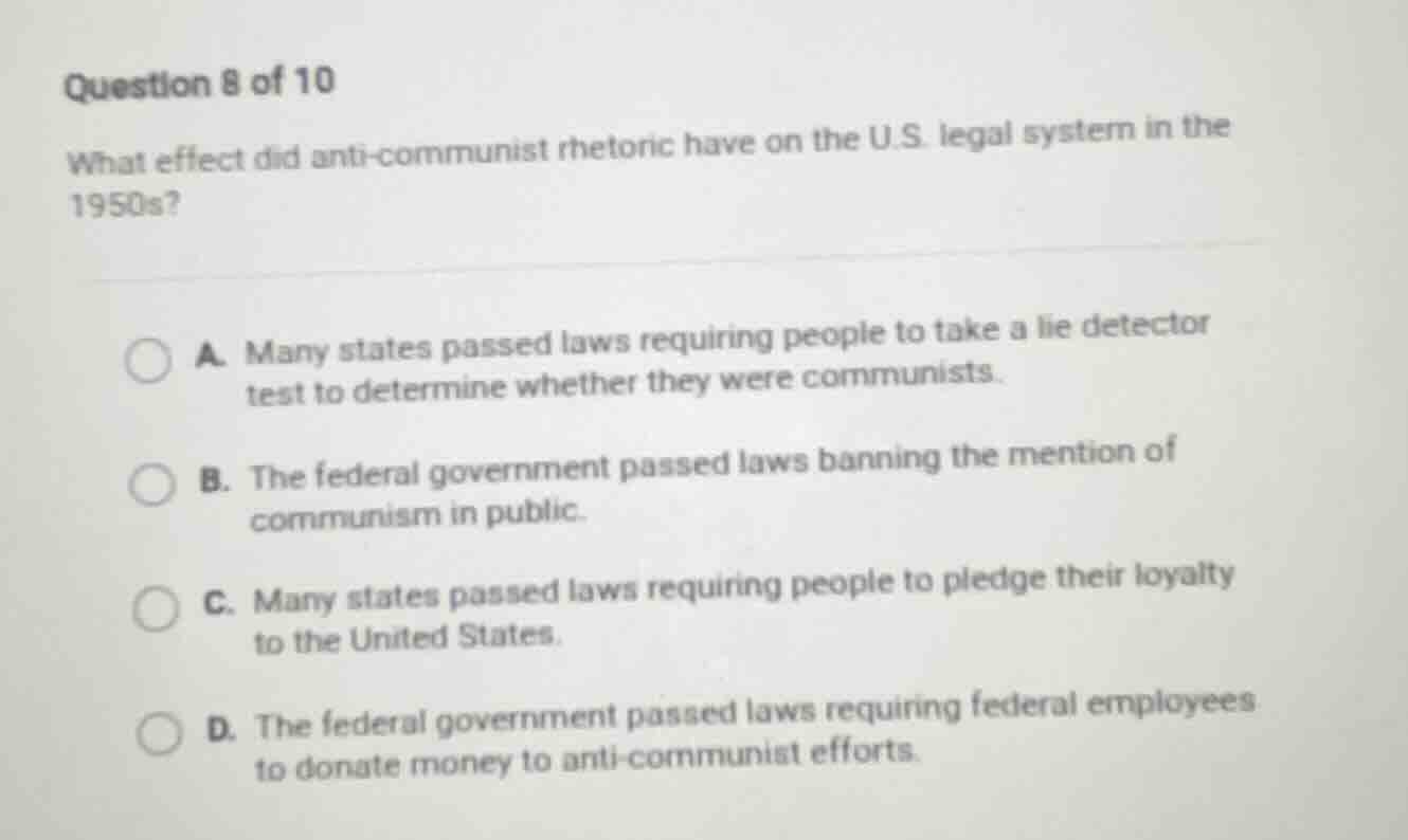question 8 of 10 what effect did anti-communist rhetoric have on the u.…