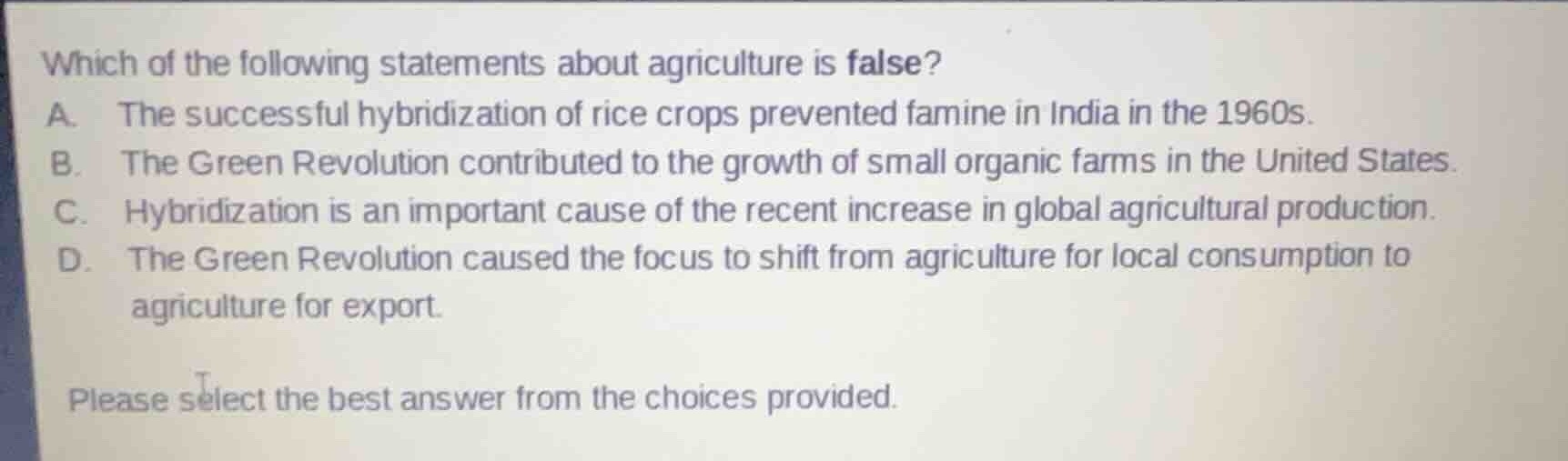 which of the following statements about agriculture is false? a. the su…