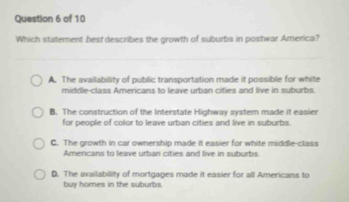question 6 of 10 which statement best describes the growth of suburbs i…