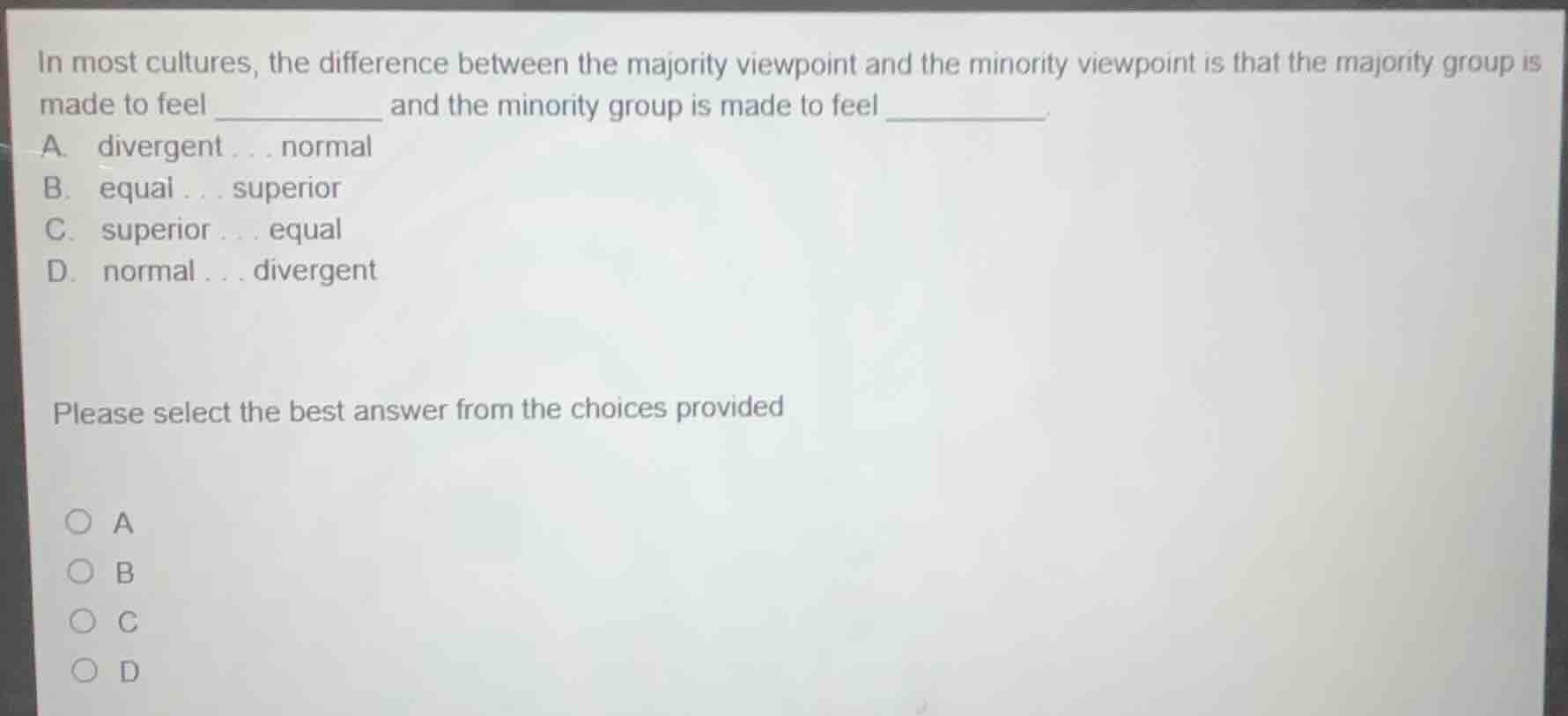 in most cultures, the difference between the majority viewpoint and the…