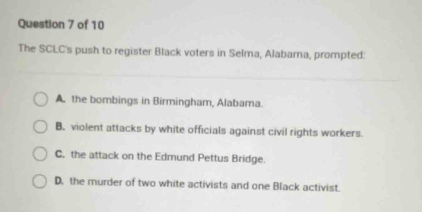 question 7 of 10 the sclcs push to register black voters in selma, alab…