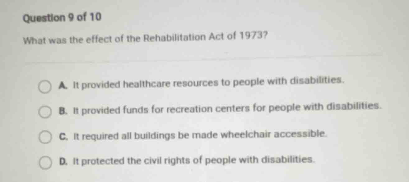 question 9 of 10 what was the effect of the rehabilitation act of 1973?…