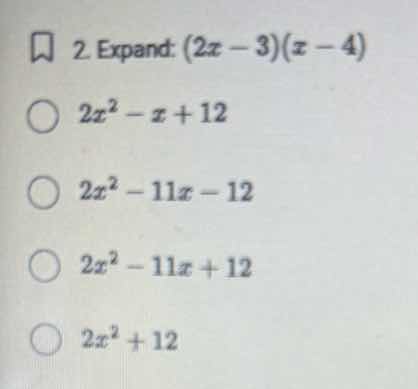 2. expand: \\((2x - 3)(x - 4)\\) \\(2x^2 - x + 12\\) \\(2x^2 - 11x - 12…