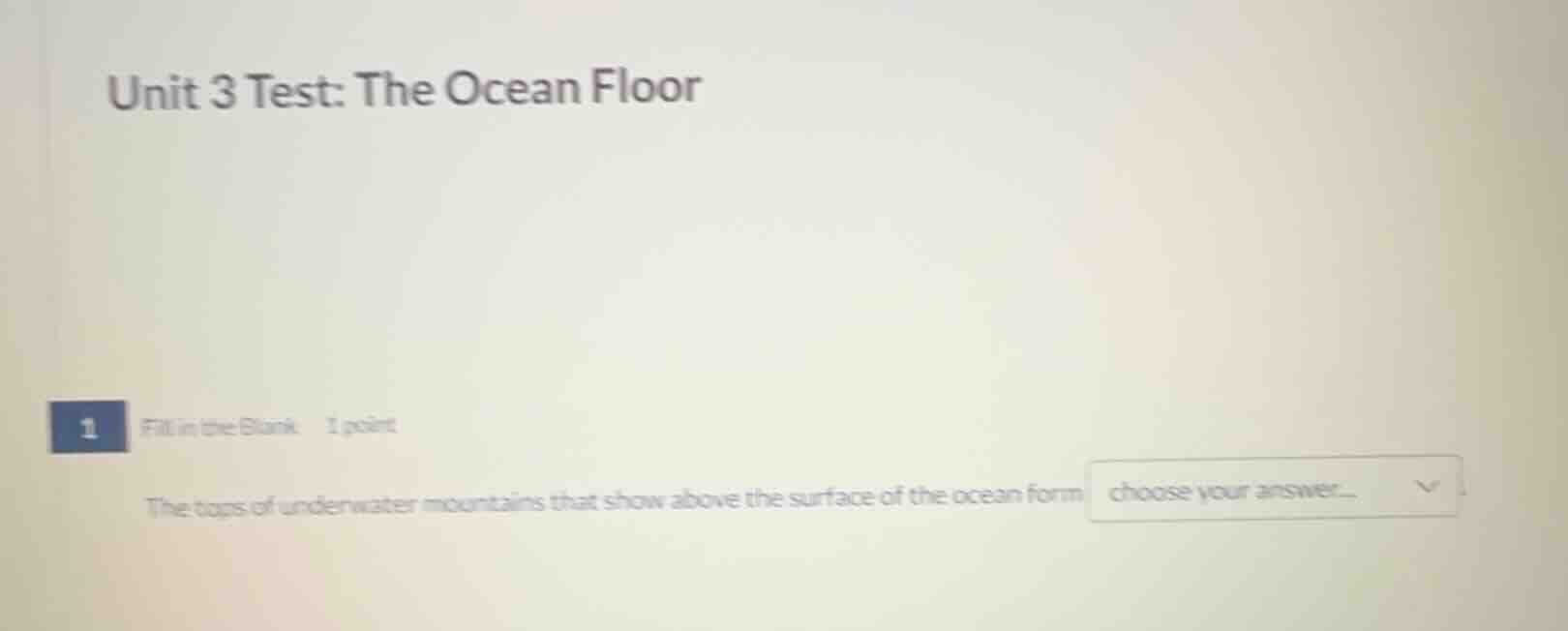 unit 3 test: the ocean floor 1 fill in the blank 1 point the tops of un…