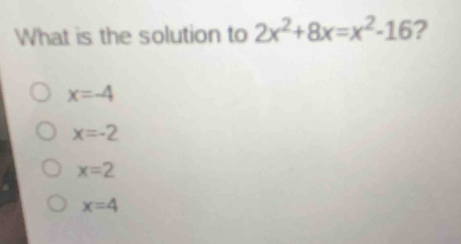 what is the solution to (2x^2+8x=x^2-16)? (x=-4) (x=-2) (x=2) (x=4)