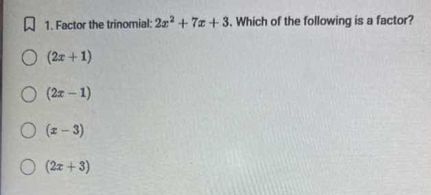 1. factor the trinomial: \\(2x^2 + 7x + 3\\). which of the following is…