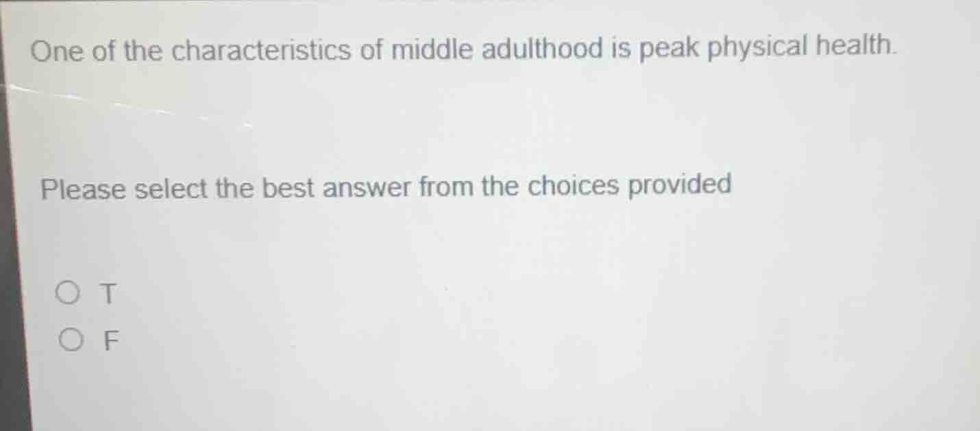 one of the characteristics of middle adulthood is peak physical health.…