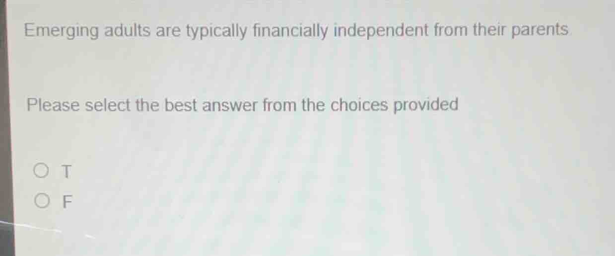 emerging adults are typically financially independent from their parent…