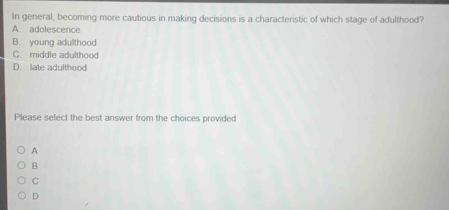 in general, becoming more cautious in making decisions is a characteris…