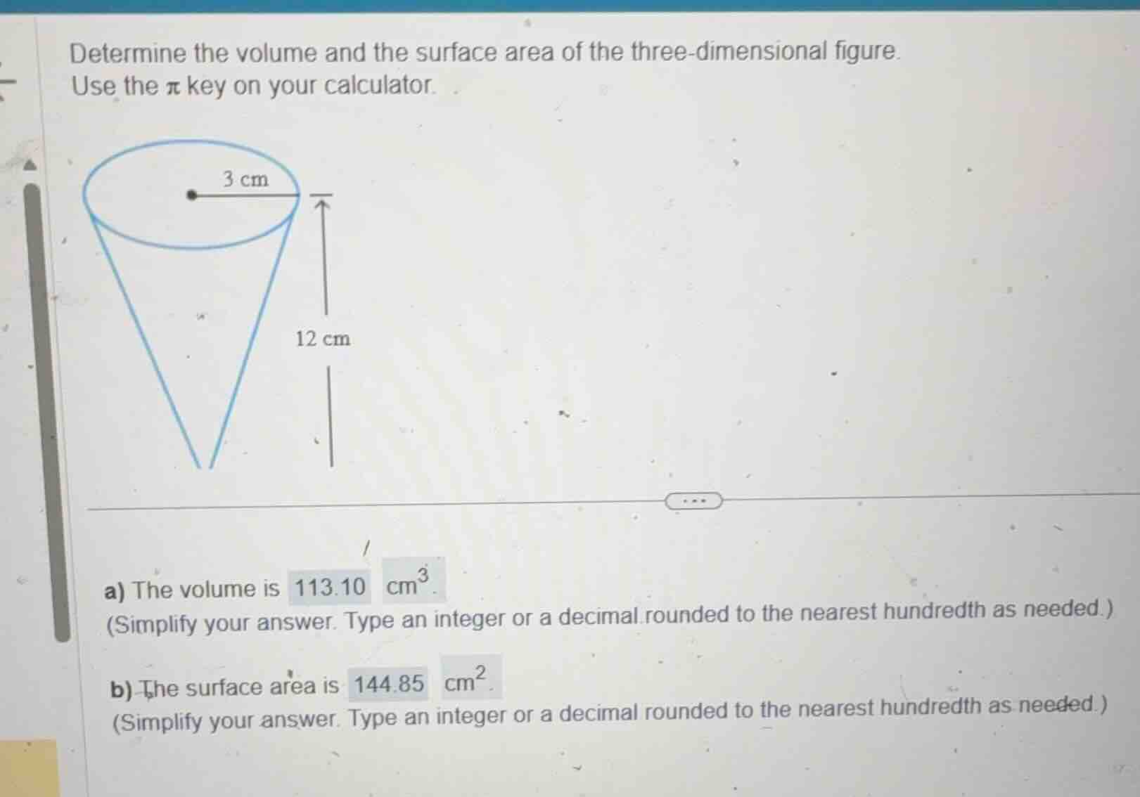 determine the volume and the surface area of the three-dimensional figu…