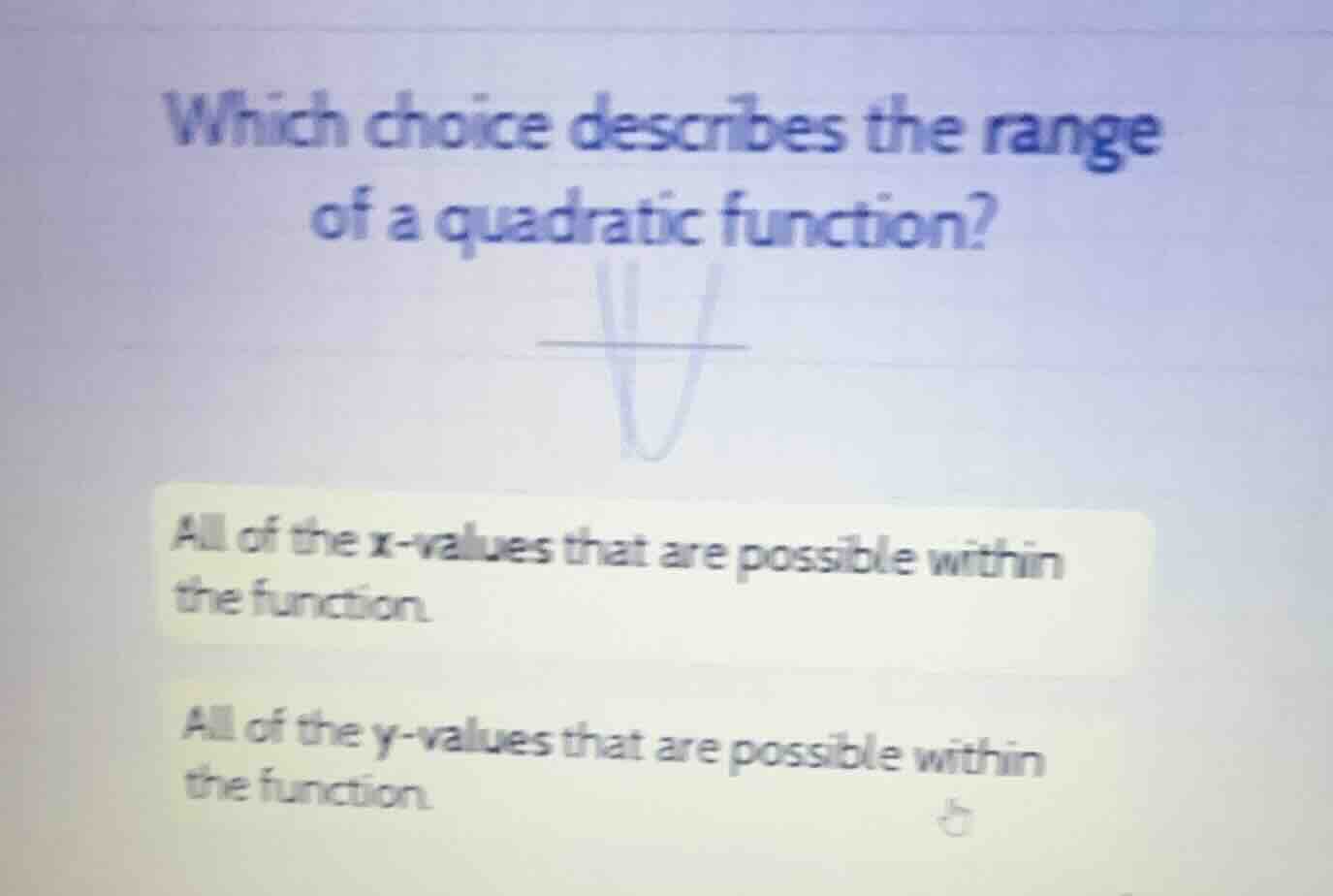 which choice describes the range of a quadratic function? all of the \\…