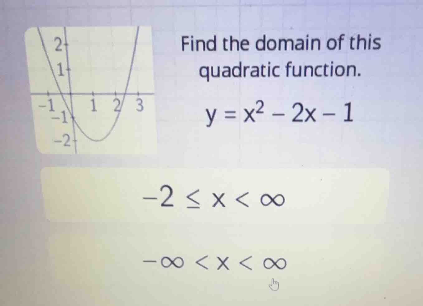 find the domain of this quadratic function. \\y = x^2 - 2x - 1\\ \\-2 \…