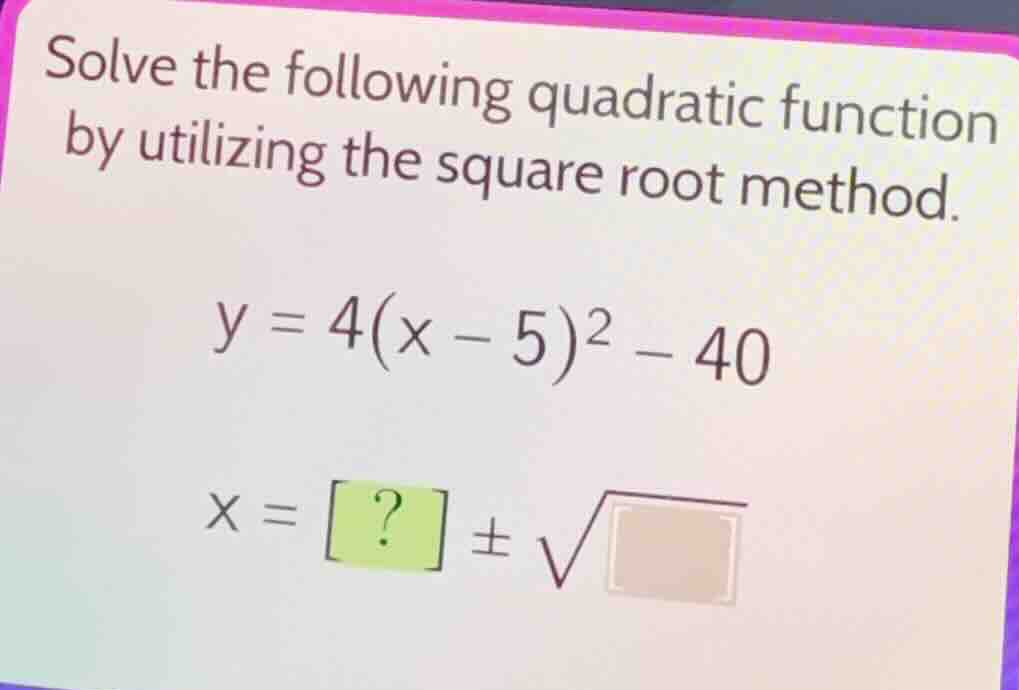 solve the following quadratic function by utilizing the square root met…