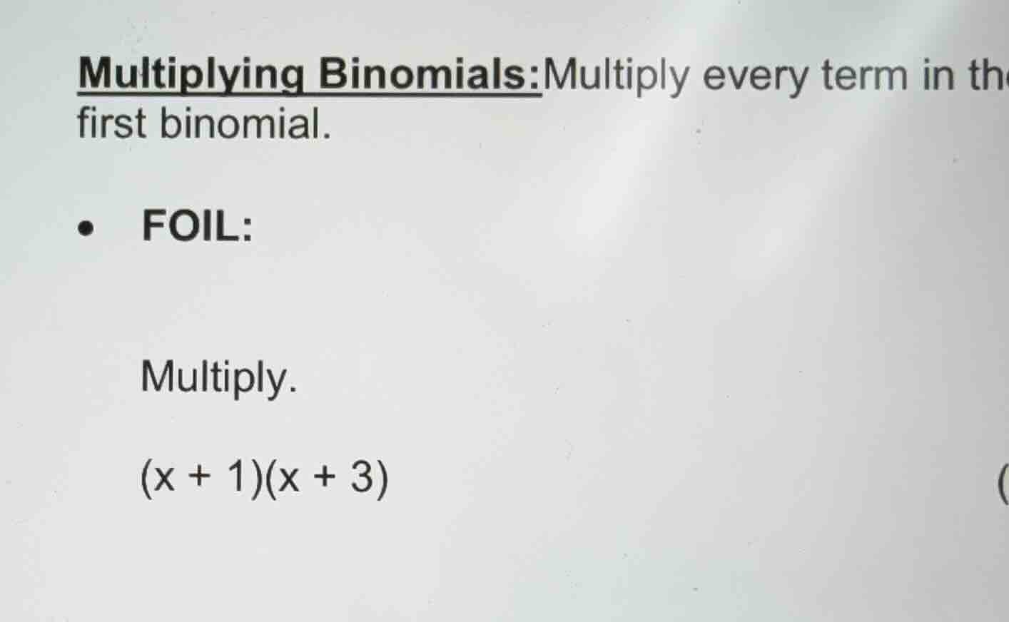 multiplying binomials: multiply every term in the first binomial. * foi…
