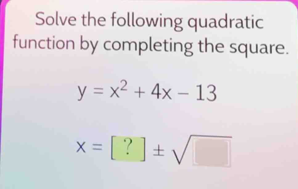 solve the following quadratic function by completing the square. \\y = …