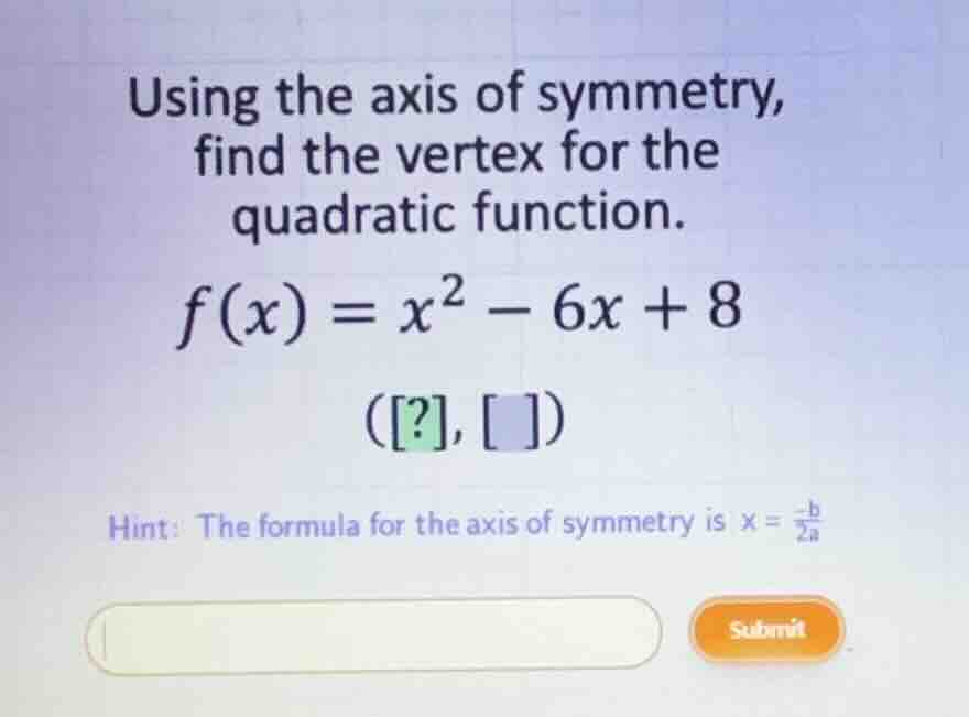 using the axis of symmetry, find the vertex for the quadratic function.…