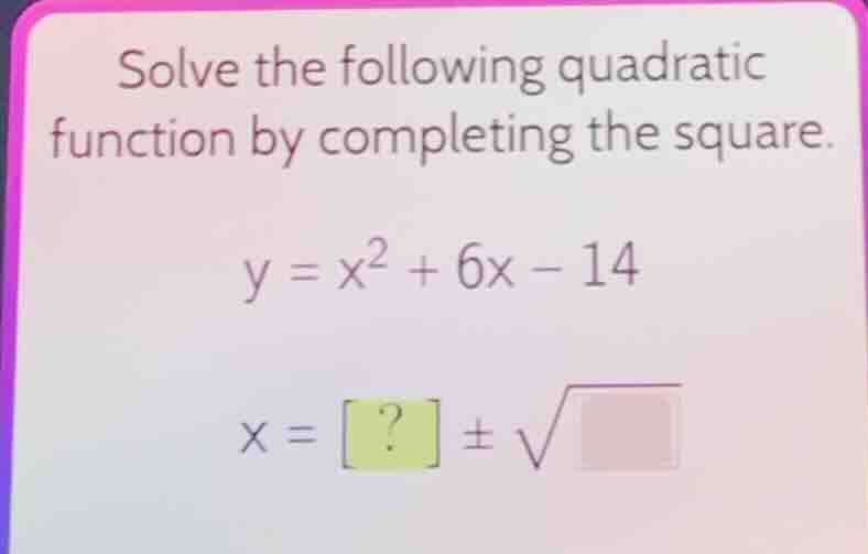 solve the following quadratic function by completing the square. \\y = …