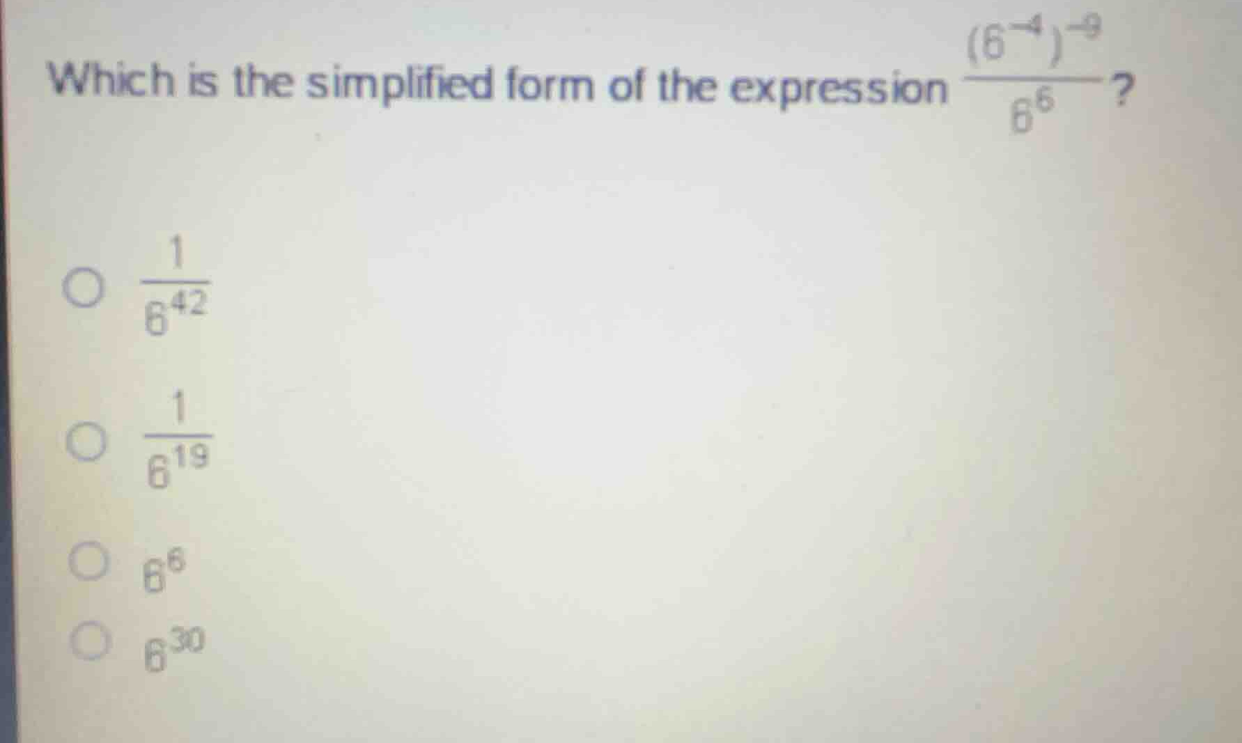 which is the simplified form of the expression \\frac{(6^{-4})^{-9}}{6^…
