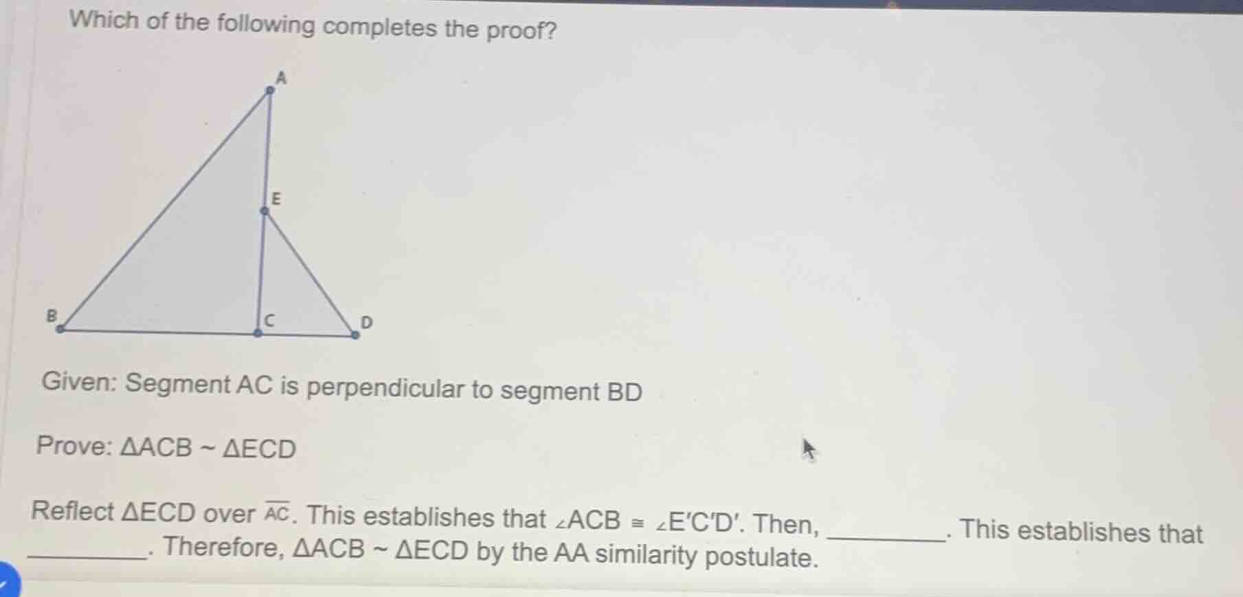 which of the following completes the proof? given: segment ac is perpen…